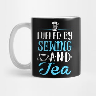 Fueled by Sewing and Tea Mug